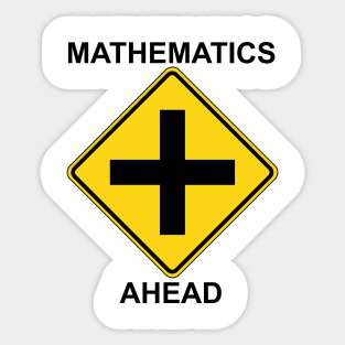 Mathematics Ahead warning sign Sticker